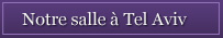 Notre salle à Tel Aviv
